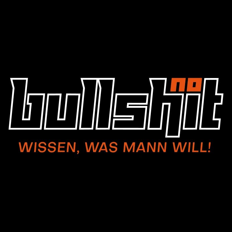 no bullshit - Wissen, was mann will