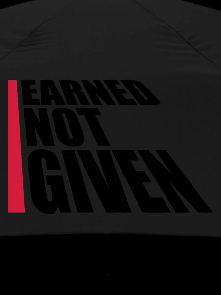 Earned Not Given