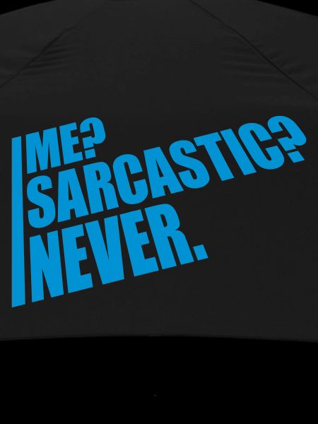 me sarcastic never Zitat