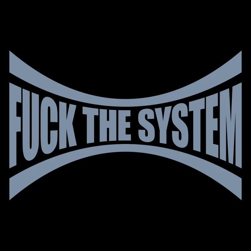 Fuck l'anarchie du système