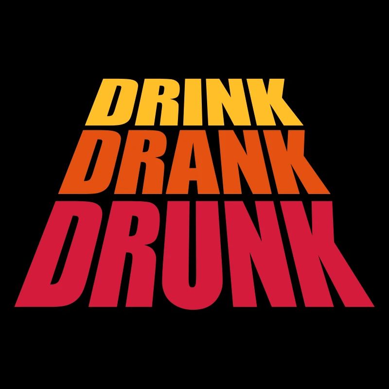 drink drank drunk quote