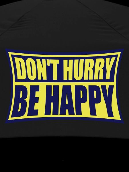 Don't hurry be happy