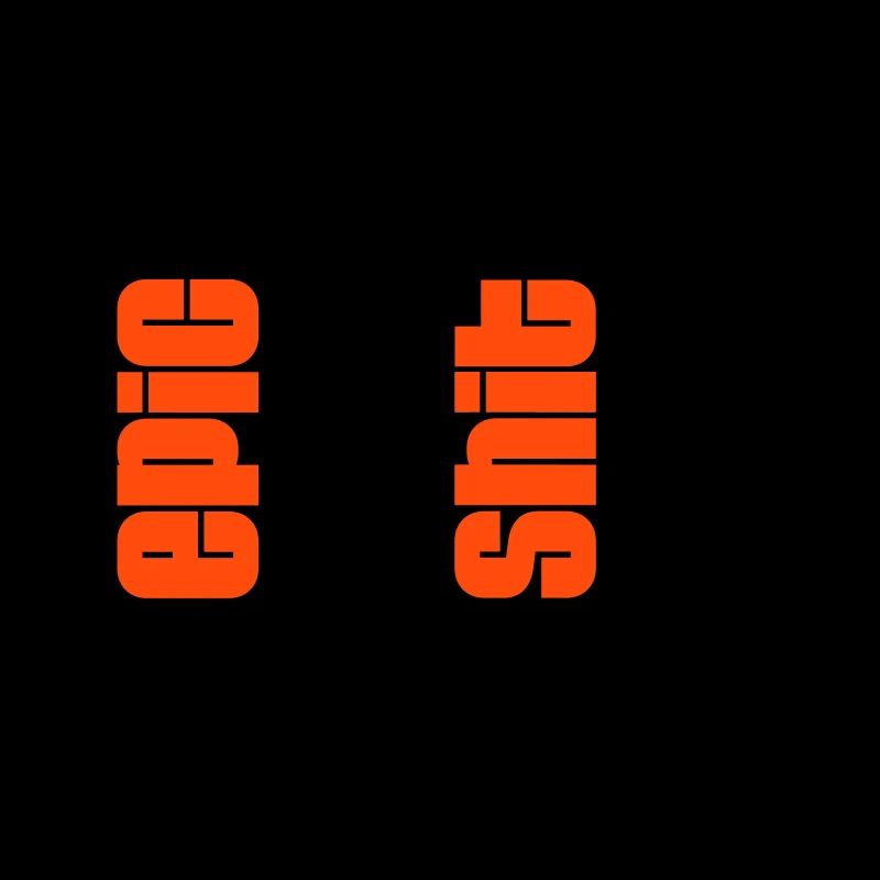do epic shit - 2 Farben