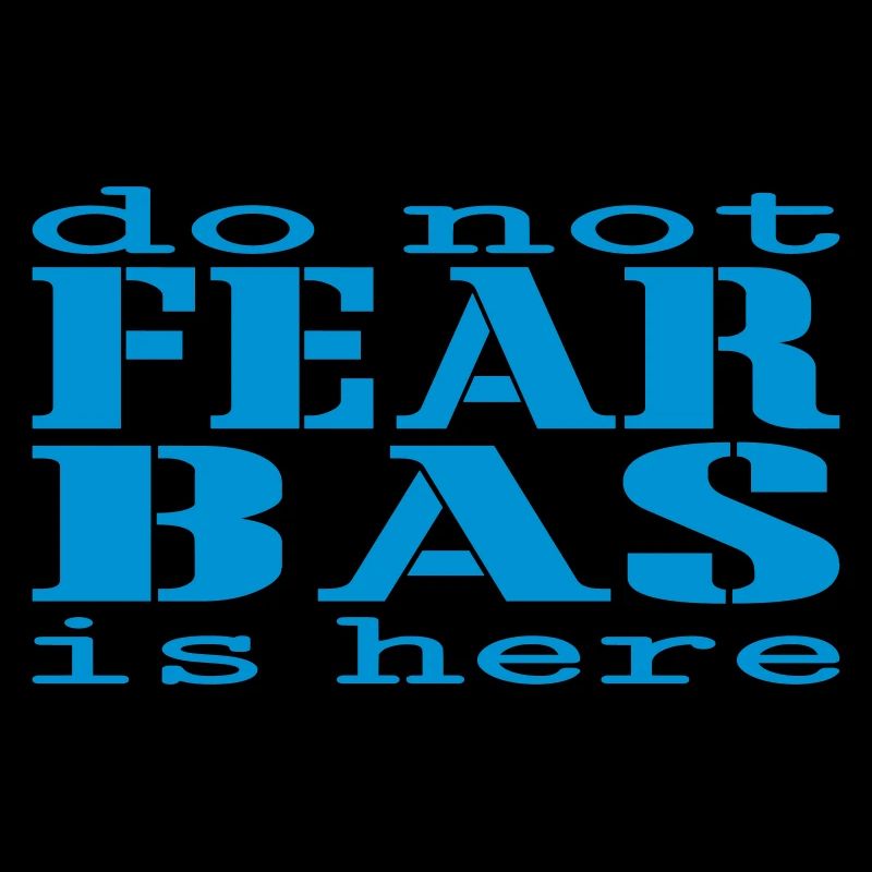 Do not fear Bas is here