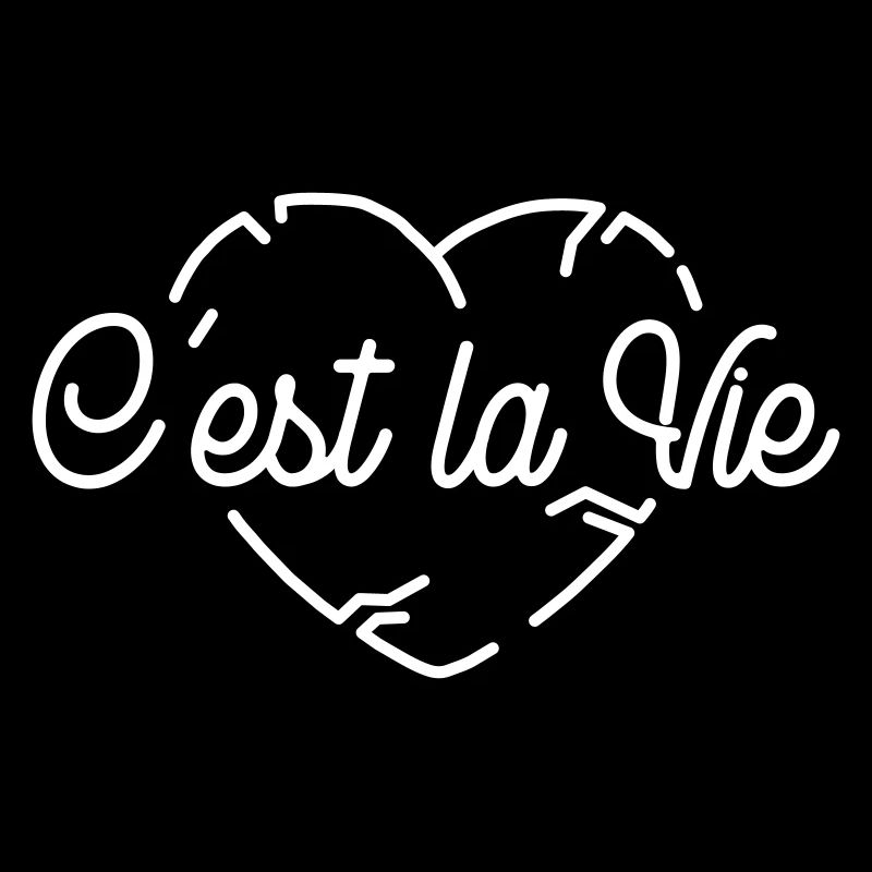 C'est la vie mon coeur