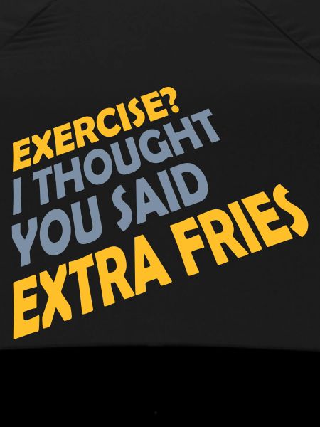 Exercise Extra Fries Quote