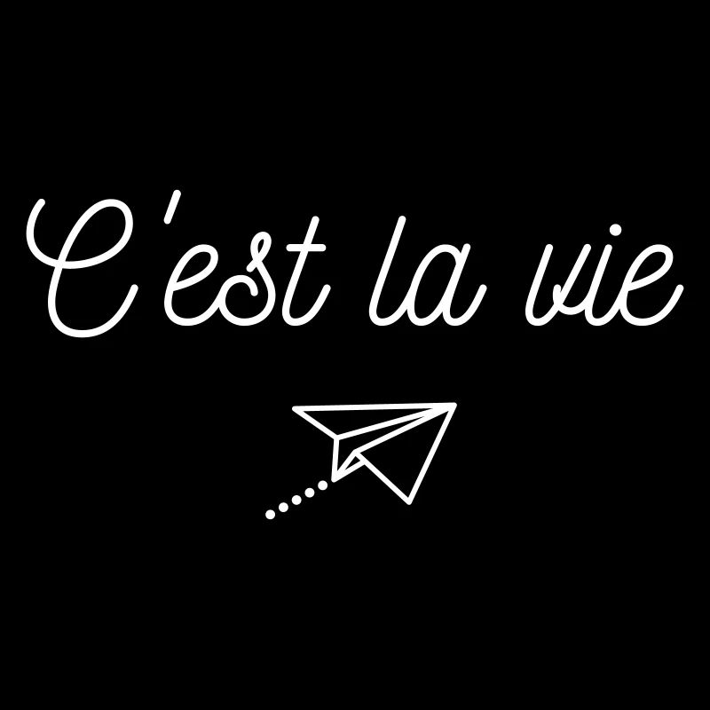 C'est la vie