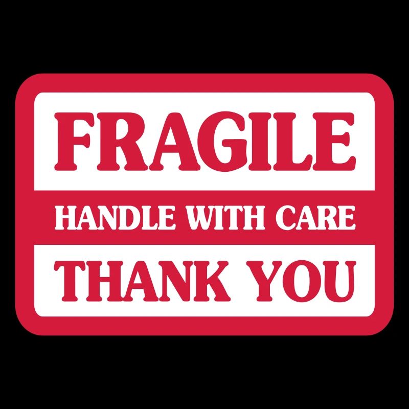 Fragile Handle With Care