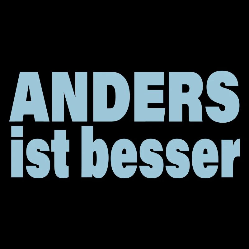 ANDERS IST BESSER