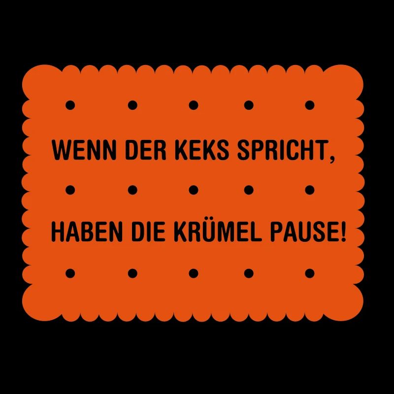 Wenn der Keks spricht Sprüche Design
