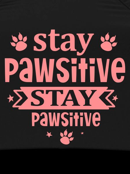 Stay pawsitive