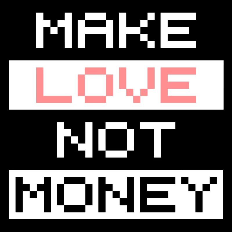 Faites l’amour, pas l’argent