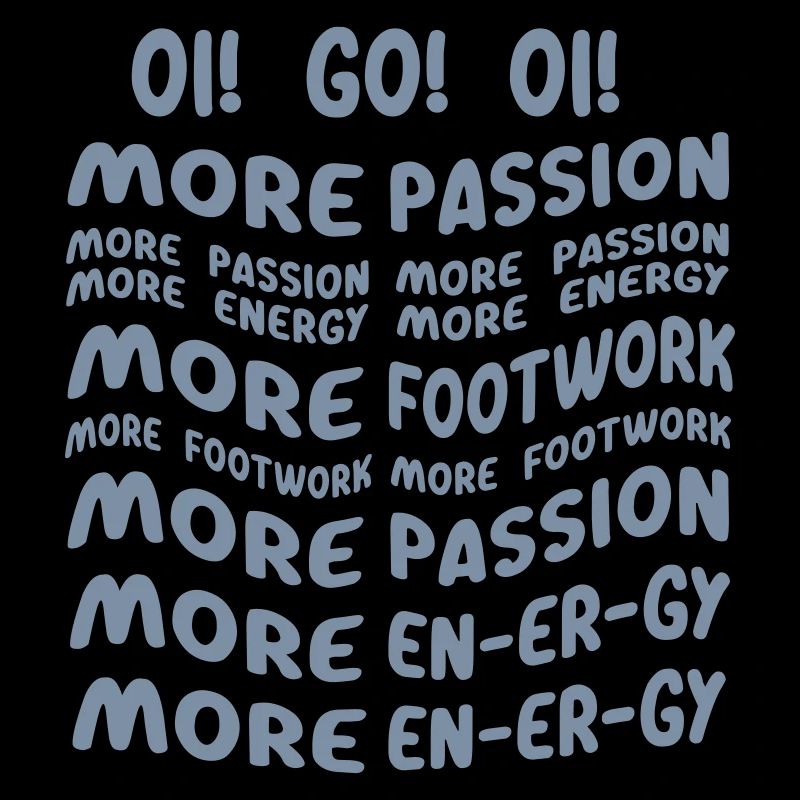 more passion footwork energy