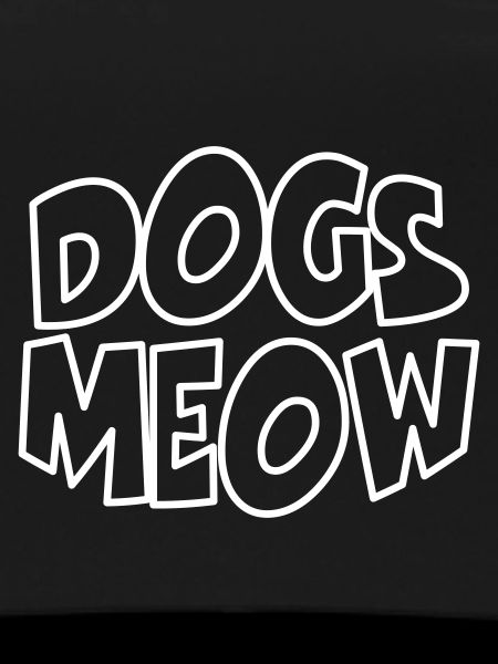 Dogs Meow