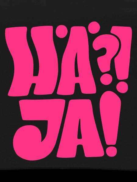Hä? Ja!