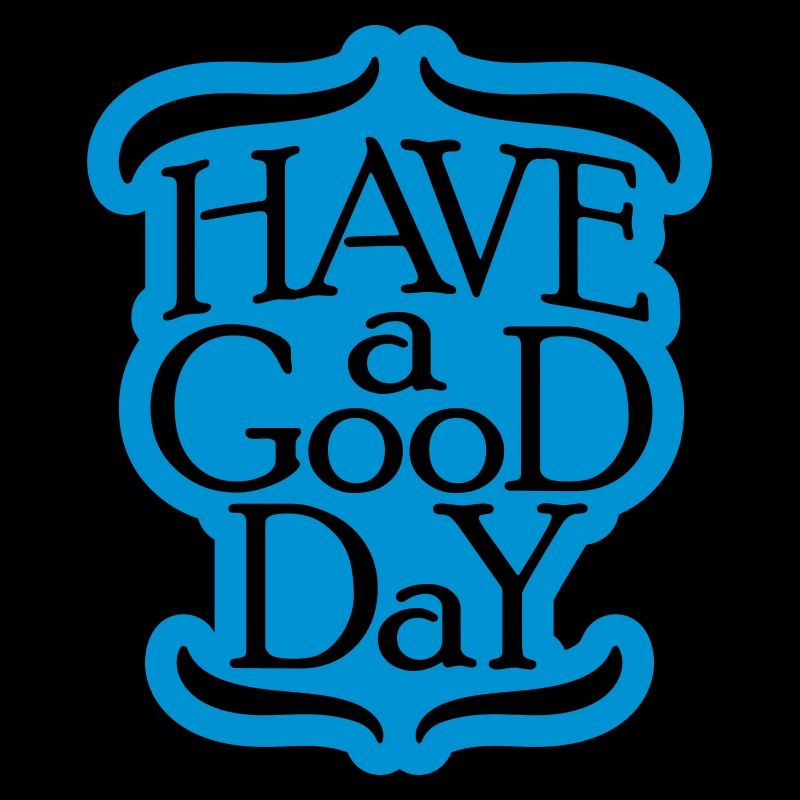 have a good day