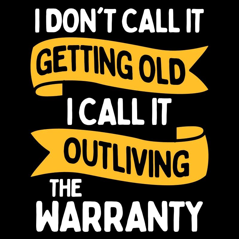 I DONT CALL IT GETTING OLD