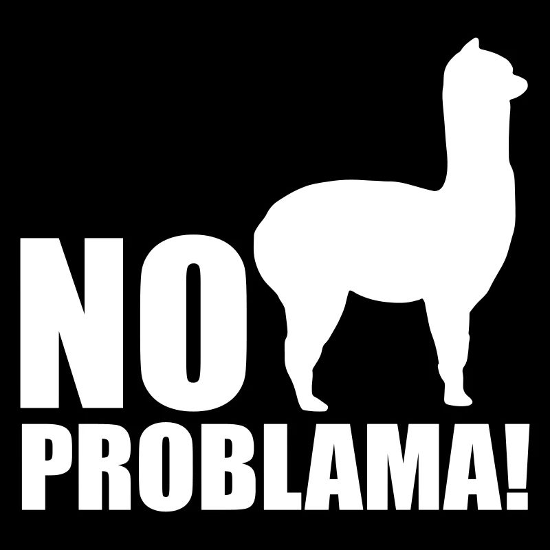 Cool Alpaca No Prob Lama Meme Fun Saying
