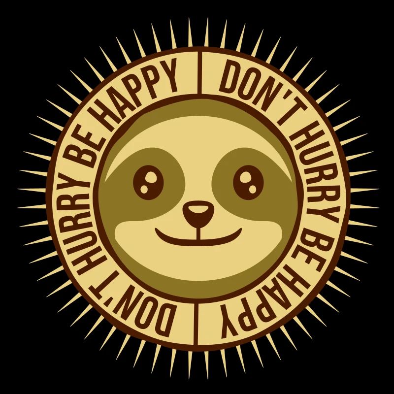 dont hurry be happy