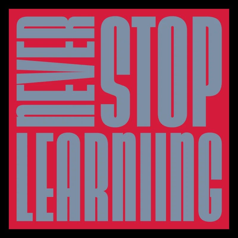 never stop learning Zitat