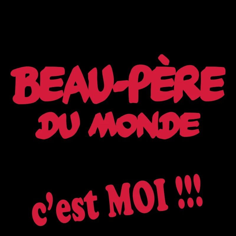 le meilleur Beau Père du monde c'est MOI