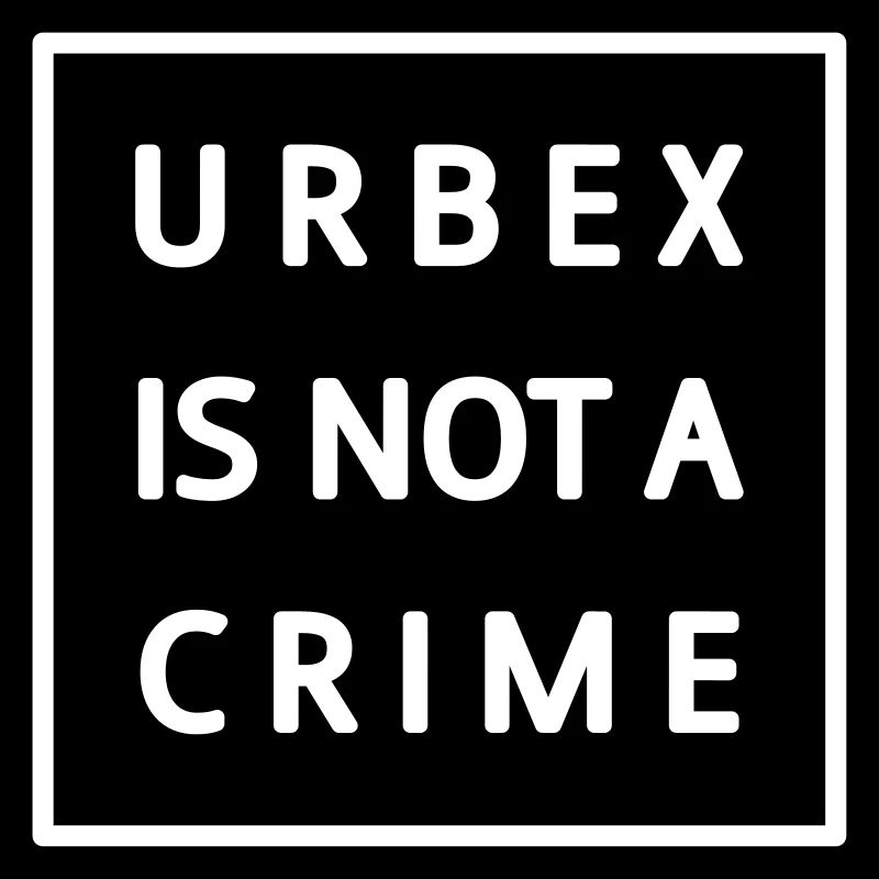 Urbex is not a Crime