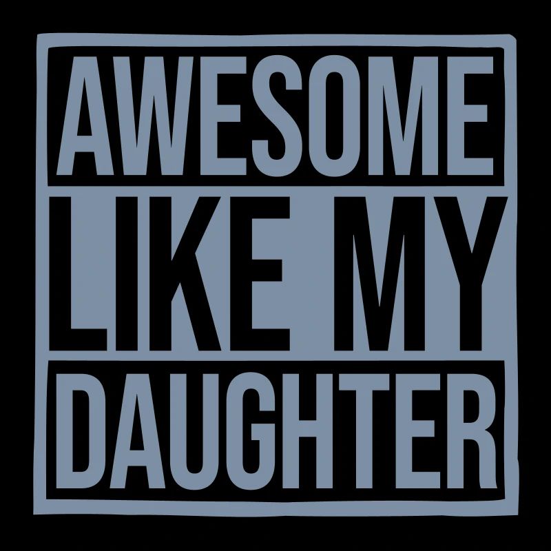Awesome Like My Daughter