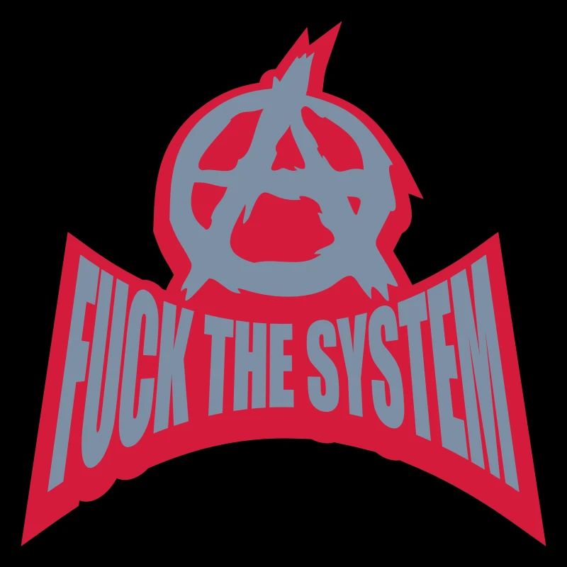 Fuck l'anarchie du système