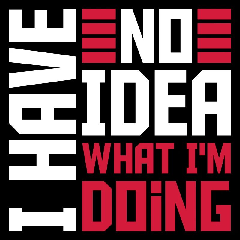 I Have No Idea