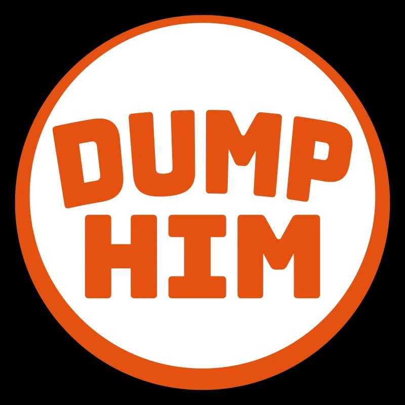 Dump Him Quote Logo
