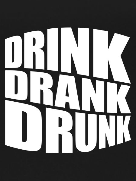 drink drank drunk quote