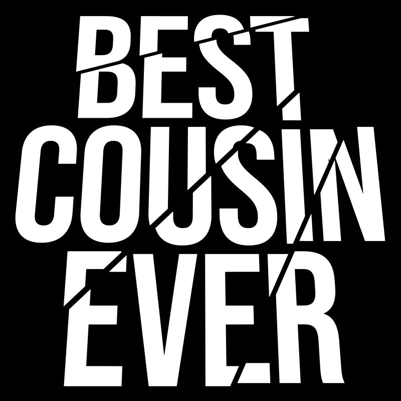Citation du meilleur cousin de tous les temps