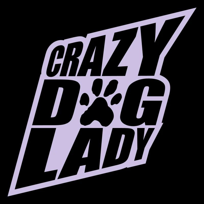 crazy dog lady Zitat