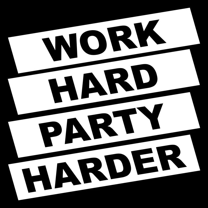 Party Hard Work Harder Crew Arbeiten Feiern Spaß