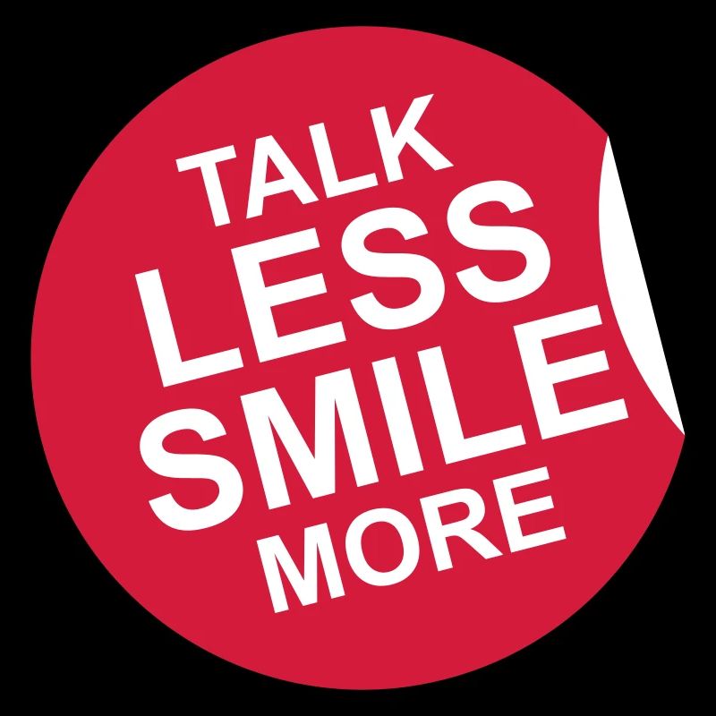 talk less smile more