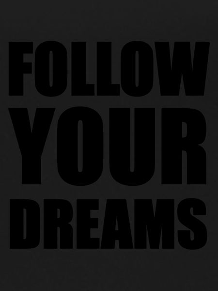 Follow your Dreams