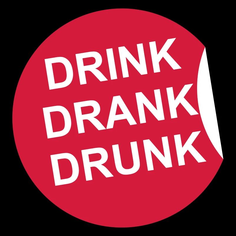 drink drank drunk Zitat