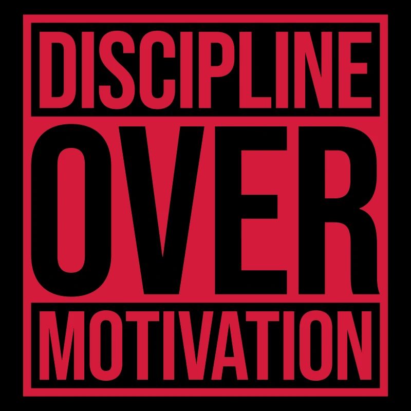 discipline over motivation quote