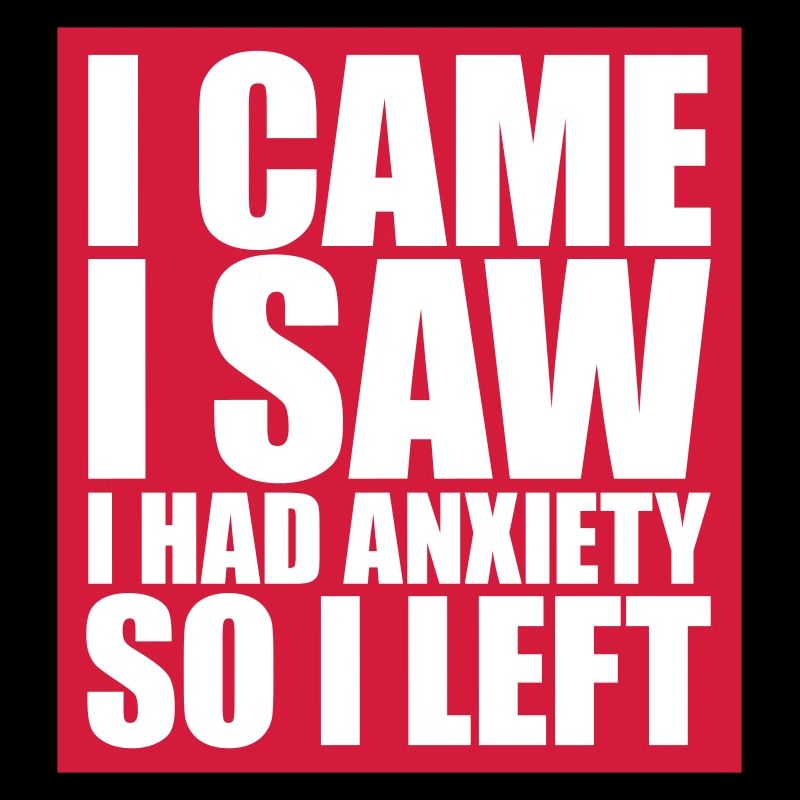 I had anxiety Spruch
