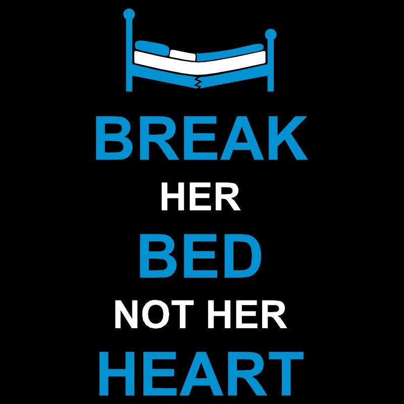 break her bed quote