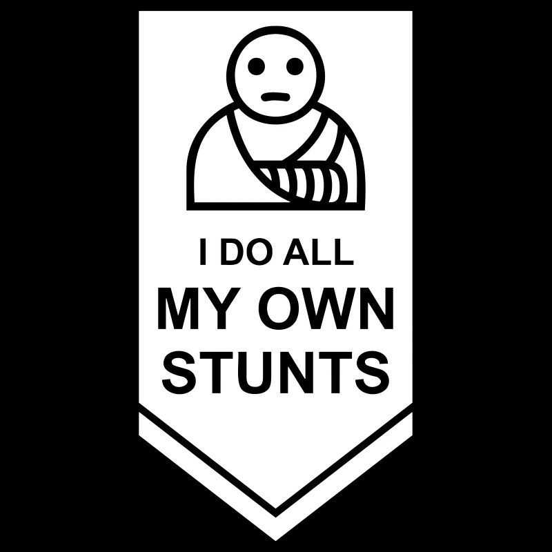 all my own stunts