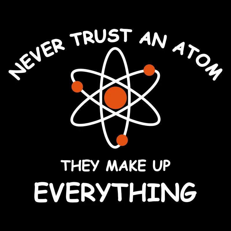 Never trust an atom