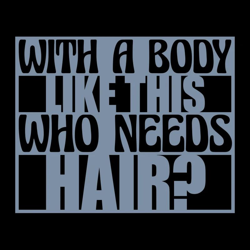 Who Needs Hair Saying