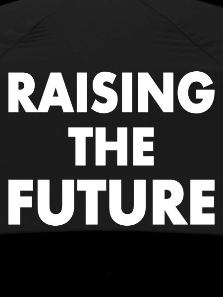 Raising the future