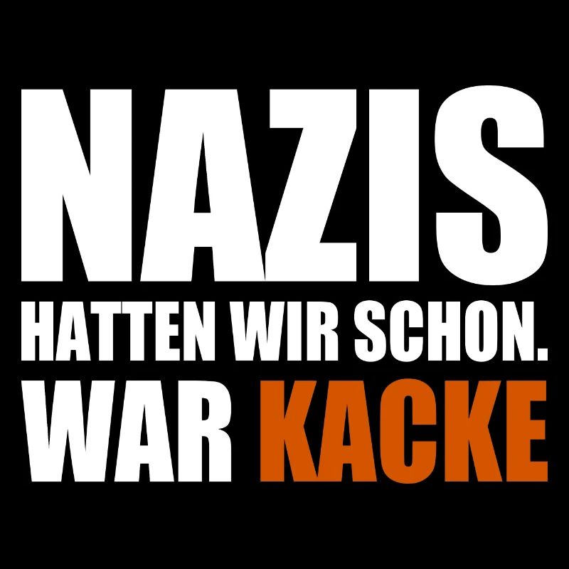nazis hatten wir schon war kacke