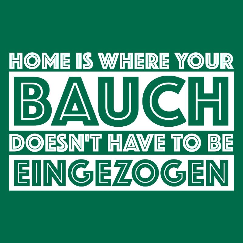 Zuhause muss der Bauch nicht eingezogen werden