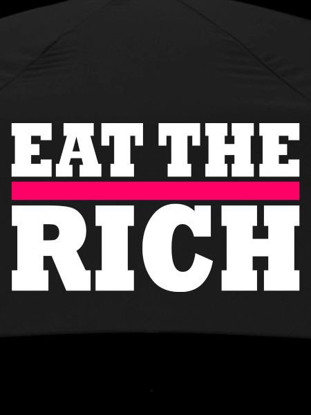 Eat the rich