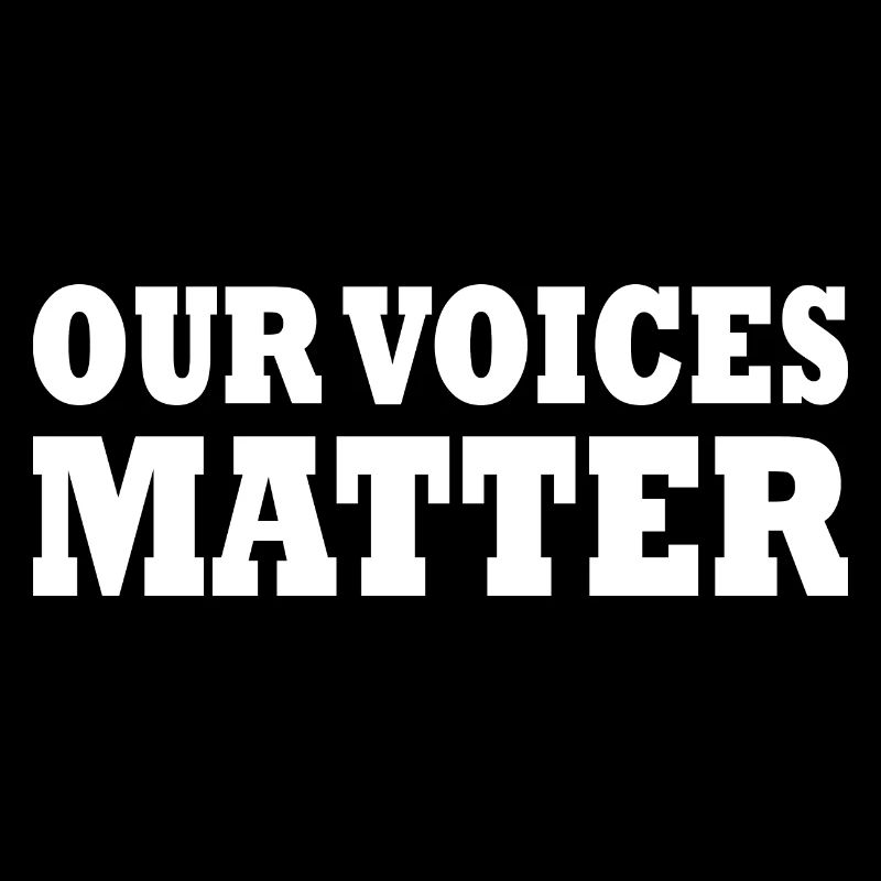 Our voices matter