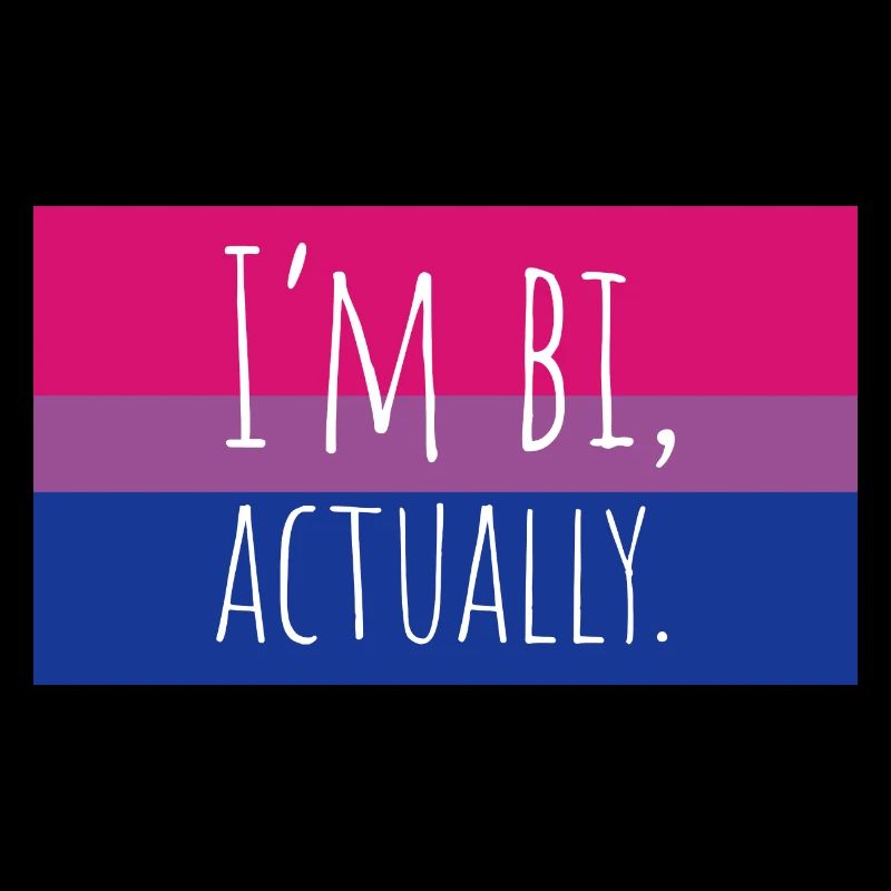 I'm actually bi