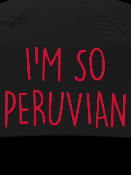 I'm so Peruvian Peru